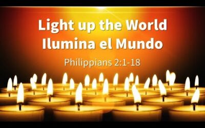 Light up the World/ILumina el Mundo w/ Pastor Joe Alvarez