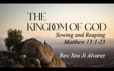 Sowing and Reaping w/Pastor Soo Ji Alvarez