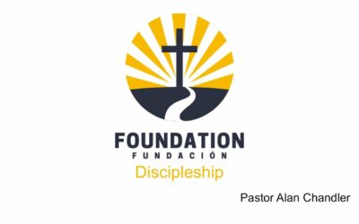 Foundation: Disciplines/Disciplinas w/Pastor Joe