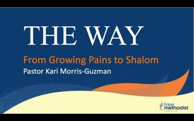 The Way: From Growing Pains to Shalom w/ Pastor Kari Morris-Guzman