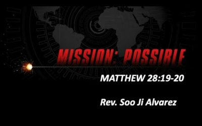 Mission Possible w/ Pastor Soo Ji Alvarez