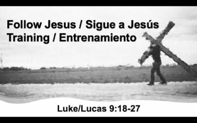 Follow Jesus (Sigue a Jesús) w/Pastor Joe Alvarez