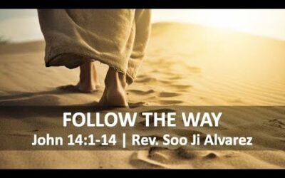 Follow The Way w/ Pastor Soo Ji Alvarez