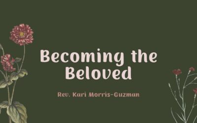 Becoming the Beloved w/ Pastor Kari