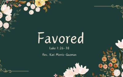 Favored w/ Pastor Kari Morris-Guzman
