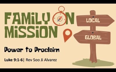 Family On Mission: Power to Proclaim w/Pastor Soo Ji Alvarez