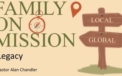 Family On Mission: Legacy w/ Pastor Alan Chandler