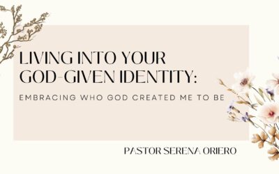 Living into your God-given Identity w/ Pastor Serena Oriero