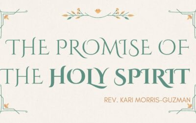 The Promise of the Holy Spirit w/ Pastor Kari Morris-Guzman