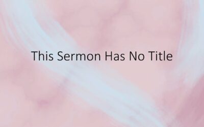 This Sermon Has No Title w/Pastor Alan Chandler
