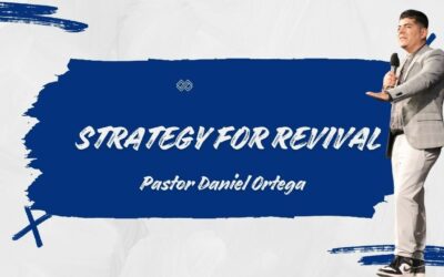 The Strategy for Revival w/ Pastor Daniel Ortega